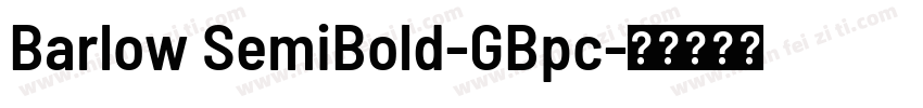 Barlow SemiBold-GBpc字体转换